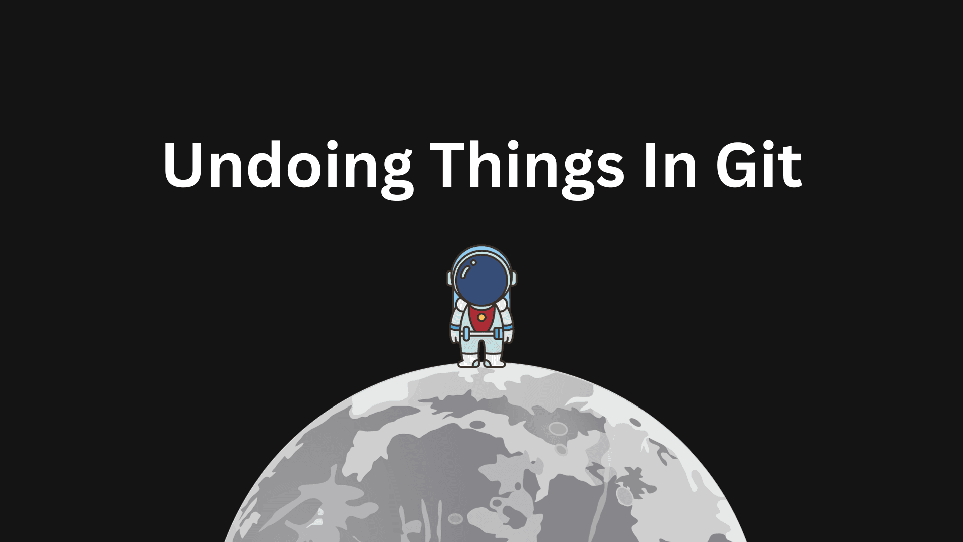Undoing Things in Git